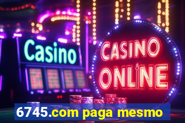 6745.com paga mesmo